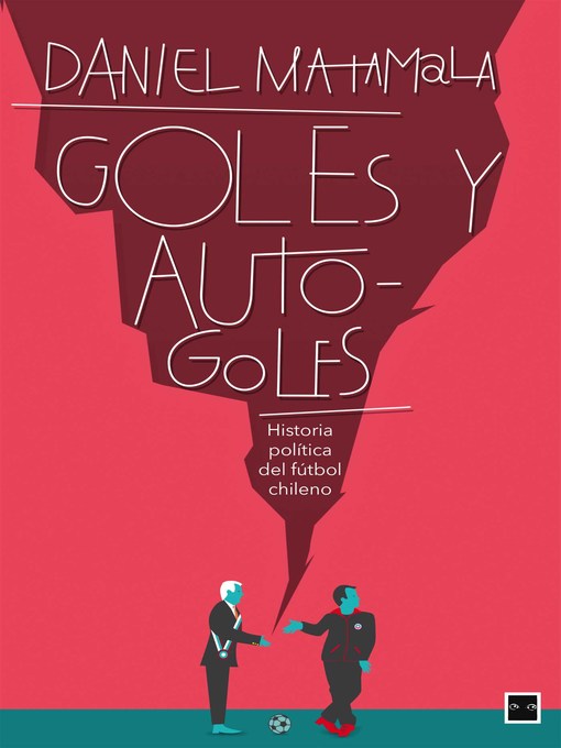 Title details for Goles y autogoles by Daniel Matamala - Available